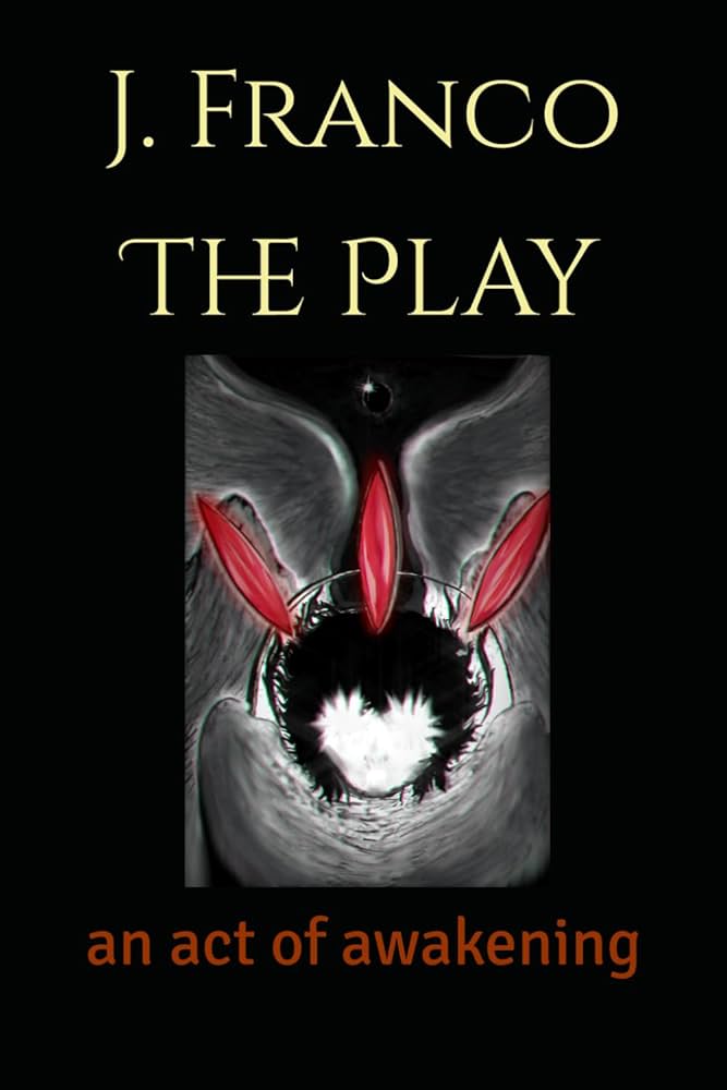 Excerpt from The Play by J. Franco